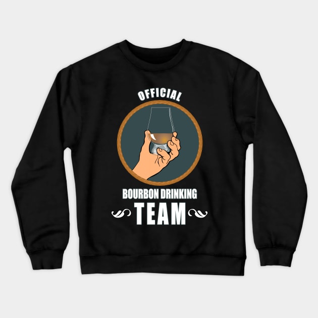 Official Bourbon Drinking Team Crewneck Sweatshirt by Carrie T Designs